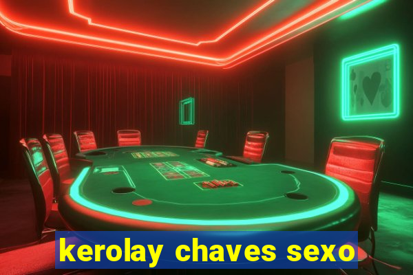 kerolay chaves sexo